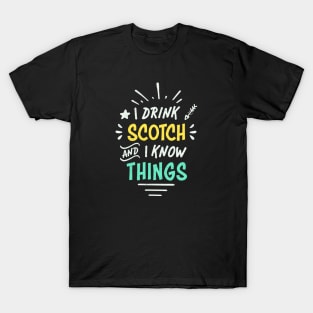 I Drink Scotch | Funny Scotch Whiskey T-Shirt